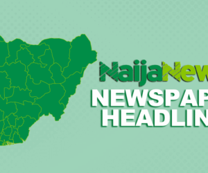 Top Nigerian Newspaper Headlines For Today, Wednesday, 27th August, 2025