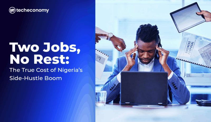 Two Jobs, No Rest: The True Cost of Nigeria’s Side-Hustle Boom | Tech | Business