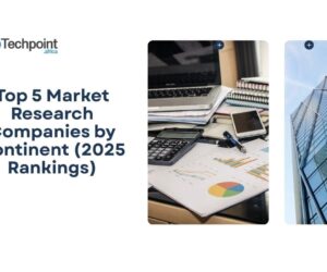 Top 5 market research companies by continent (2025 rankings)
