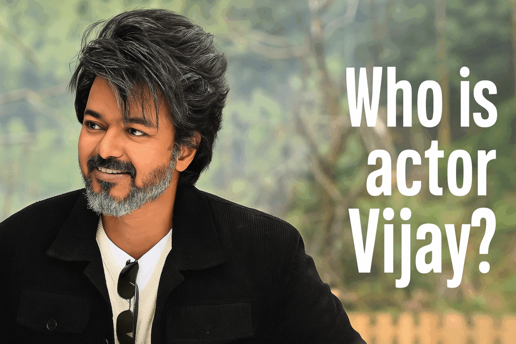 Who is Actor Vijay? Early Life, Career, Movies, Controversy, Net Worth
