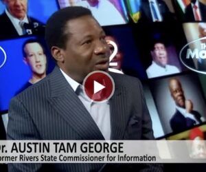 Austin Tam George: Rivers Has Lost Ground In This Crisis, The People Cannot Wait To Move Forward