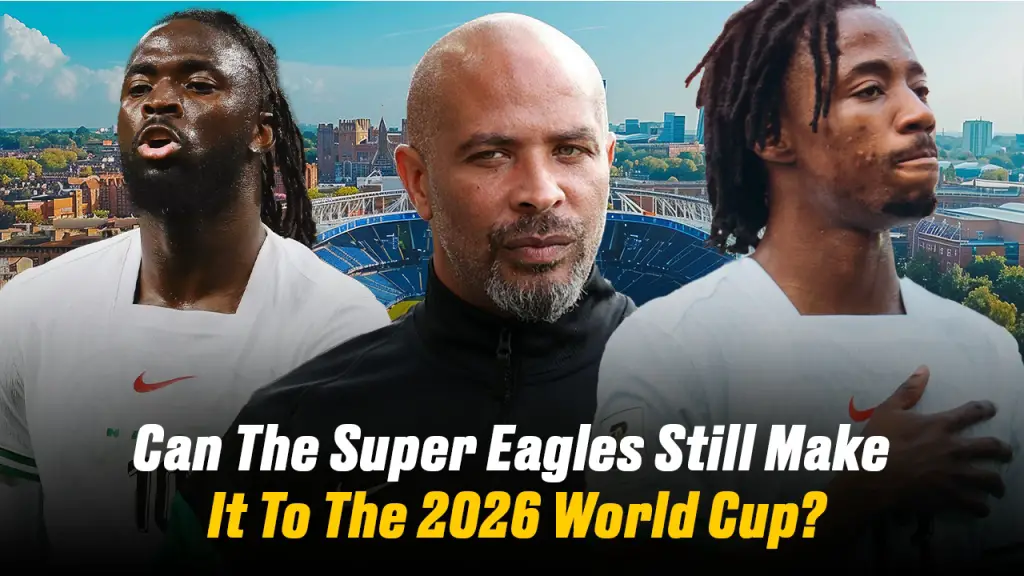 Can Super Eagles Still Qualify For 2026 World Cup?
