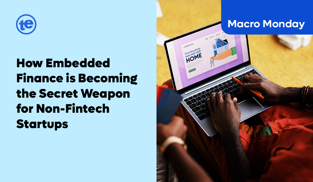 How Embedded Finance is Becoming the Secret Weapon for Non-Fintech Startups
