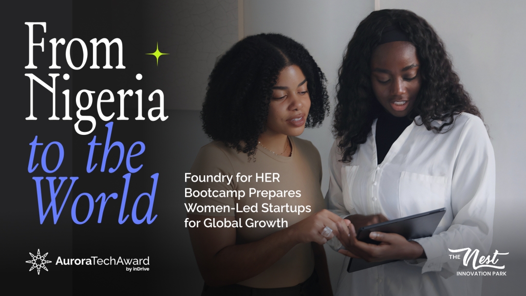 Aurora Tech Award x Foundry for HER | Online Bootcamp to Equip Nigerian Women Founders | Tech | Business