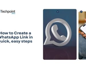 How to Create a WhatsApp Link in Quick, easy steps