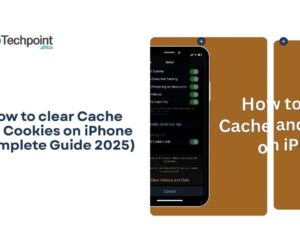  How to clear Cache and Cookies on iPhone (Complete Guide 2025)
