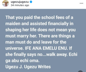 That you paid the school fees of a maiden and assisted financially in shaping her life does not mean you must marry her- filmmaker Ugezu Ugezu tells men