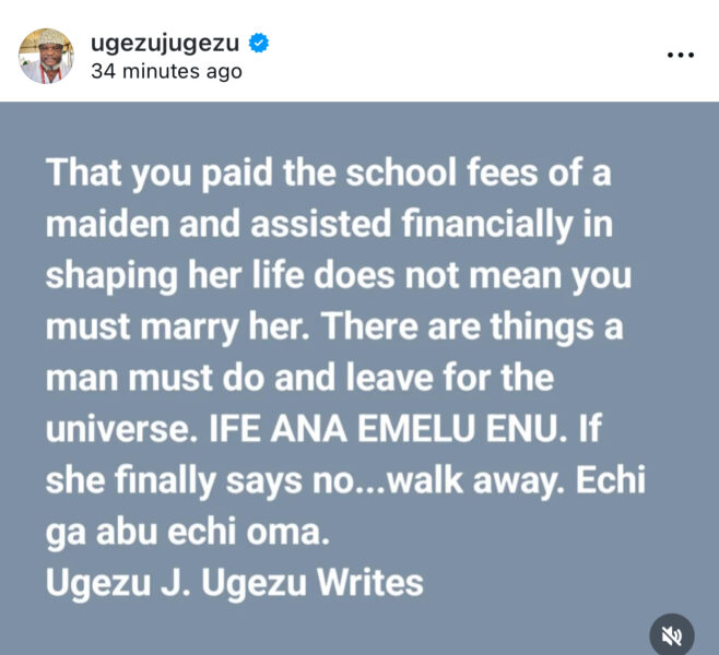 That you paid the school fees of a maiden and assisted financially in shaping her life does not mean you must marry her- filmmaker Ugezu Ugezu tells men