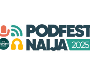 PodFest Naija to Convene Creators, Storytellers, Policymakers, and Brands in Lagos This October