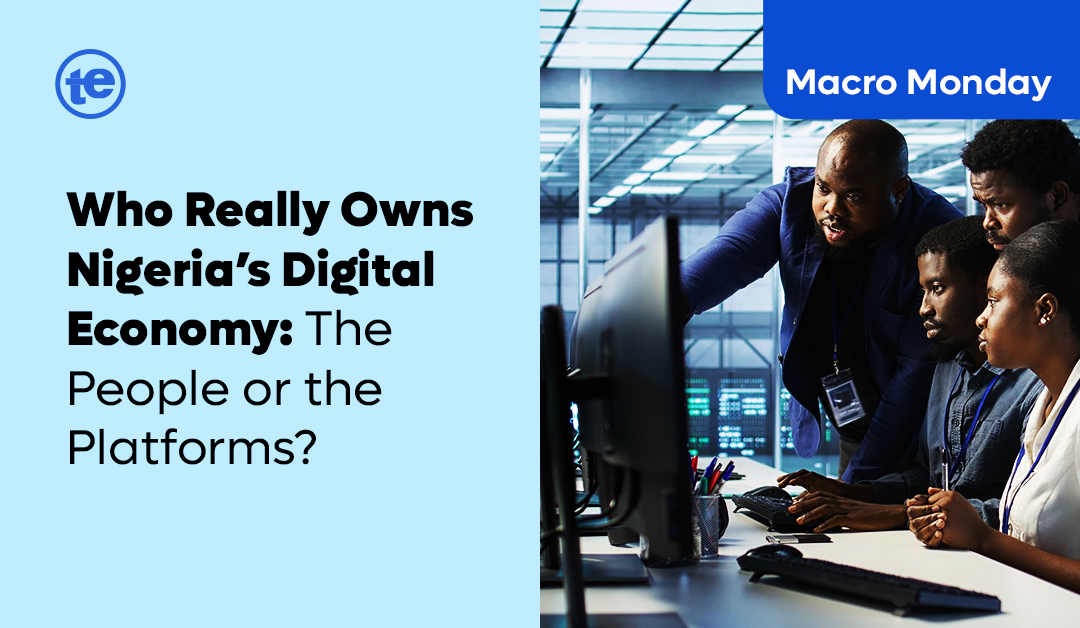 Who Owns Nigeria’s Digital Economy — The People or the Platforms?