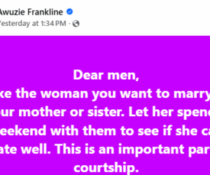 Take the woman you want to marry to your mother or sister to see if she can relate well