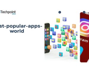 85 most popular Apps in the world (2025 update)