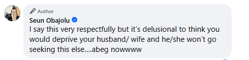 If you’re going to be depriving or rationalizing s3x to your husband then dash him to someone else