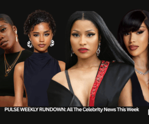 Pulse Weekly Rundown: Nicki Minaj & Cardi B reignite feud, other celebrity news this week