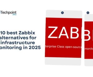 10 best Zabbix alternatives for infrastructure monitoring in 2025