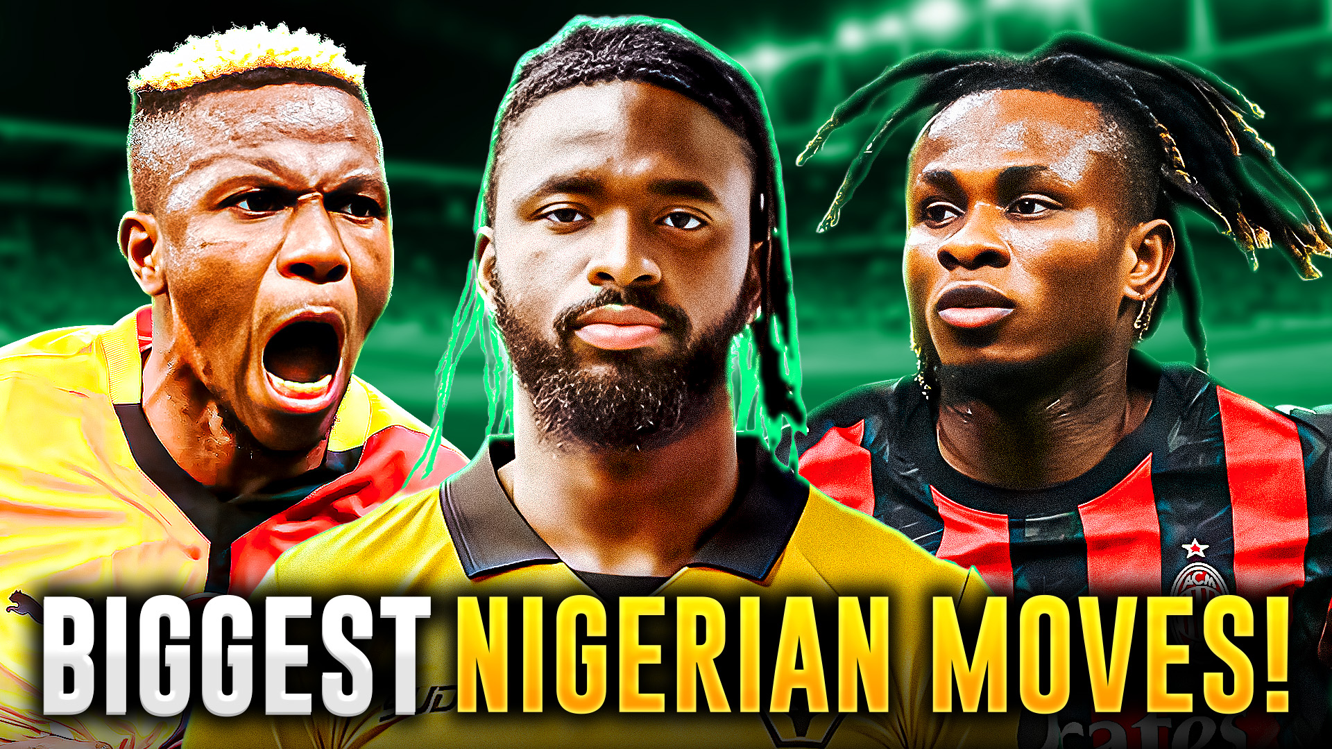 11 Nigerian Transfers That Shook Football 2025 Osimhen, Iheanacho, Chukwueze & More