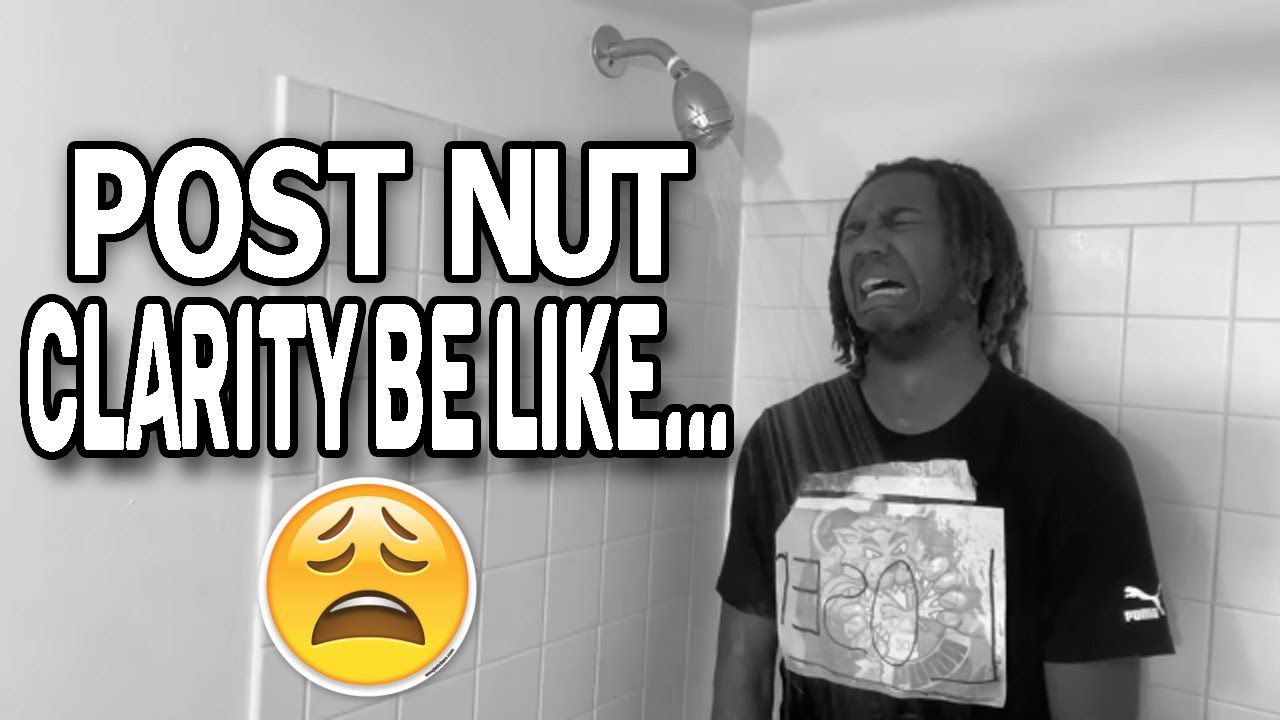 Post-nut clarity: What guys won’t tell you but we will