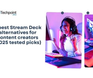 6 best Stream Deck alternatives for content creators (2025 tested picks)