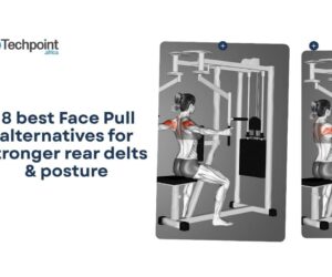  8 best Face Pull alternatives for stronger rear delts & posture