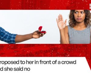 Real Stories: I proposed to her in front of a crowd, and she said no