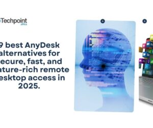 9 best AnyDesk alternatives for remote desktop access in 2025