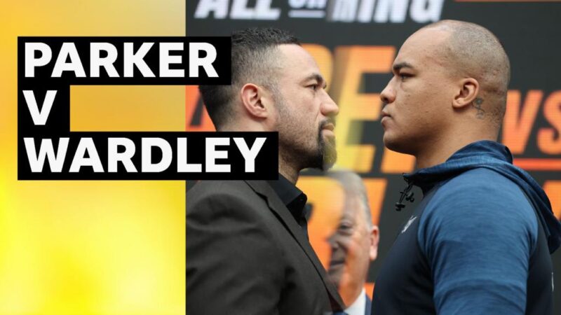 Parker vs Wardley: New Zealander ‘at a different level’ to British opponent