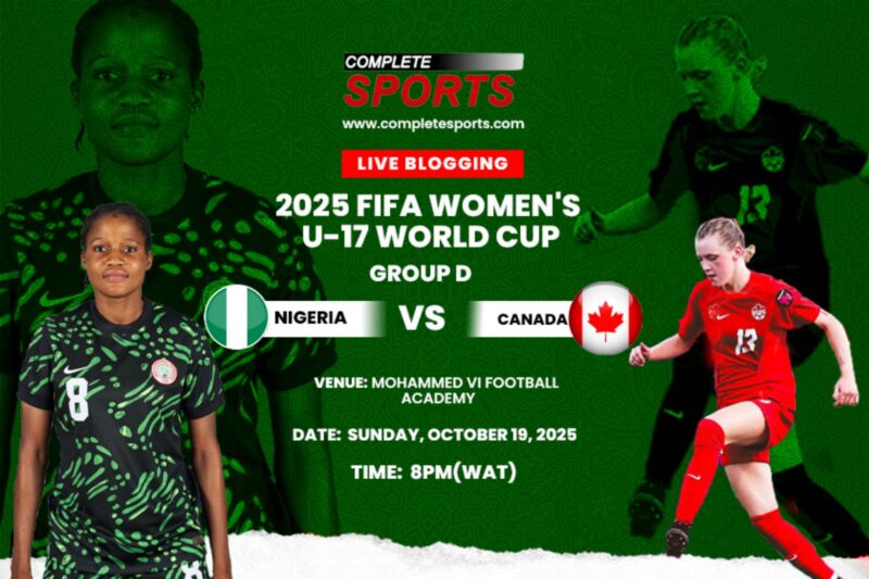 Nigeria Vs Canada Live Blogging – Morocco 2025 FIFA U-17 Women’s World Cup: Group D Matchday 1