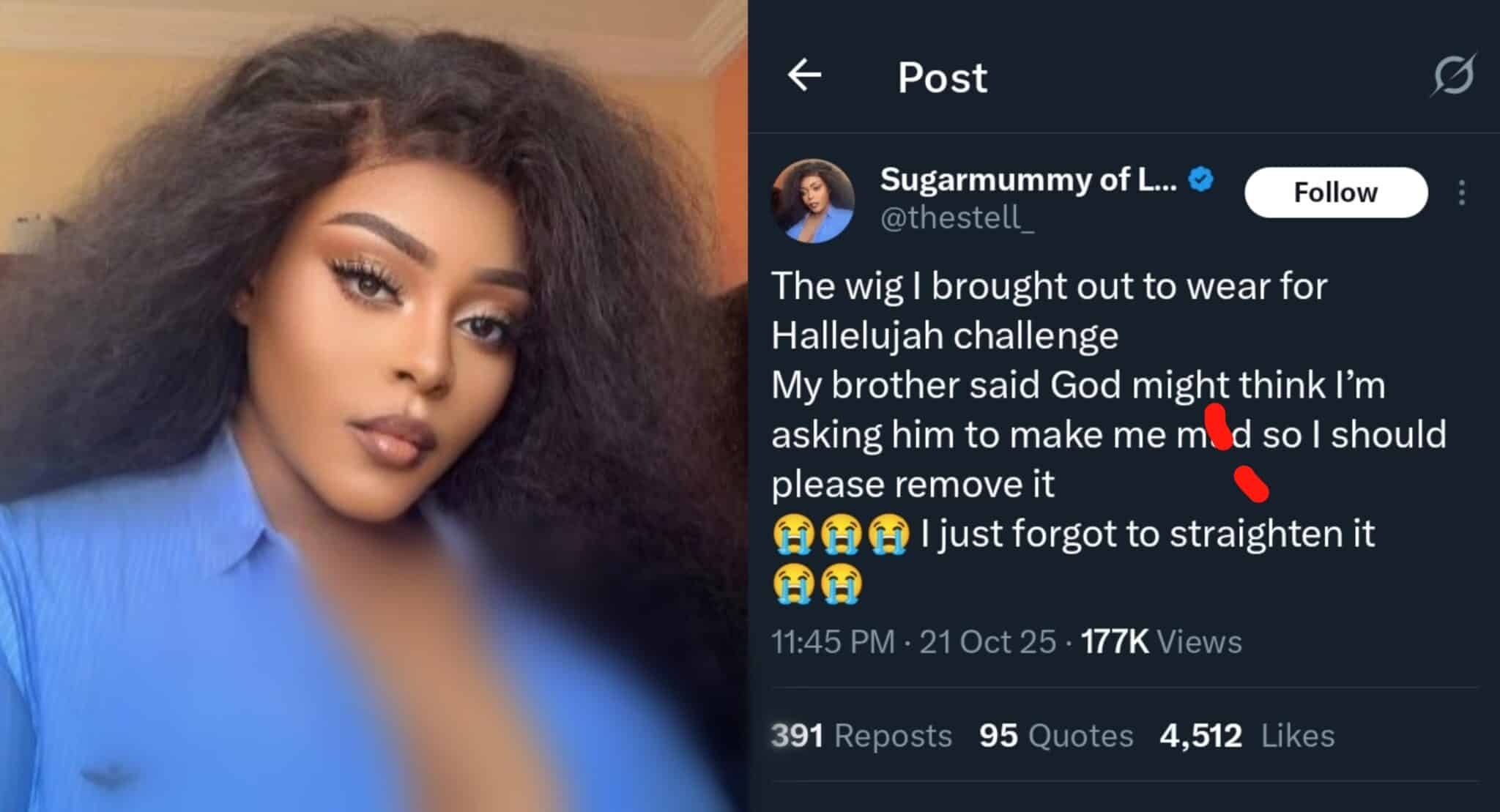 “God might think you’re asking him to make you m*d” — Lady’s Wig sparks reactions