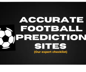 Top 13 Most Accurate Football Prediction Sites 2025/2026 (Our expert checklist)