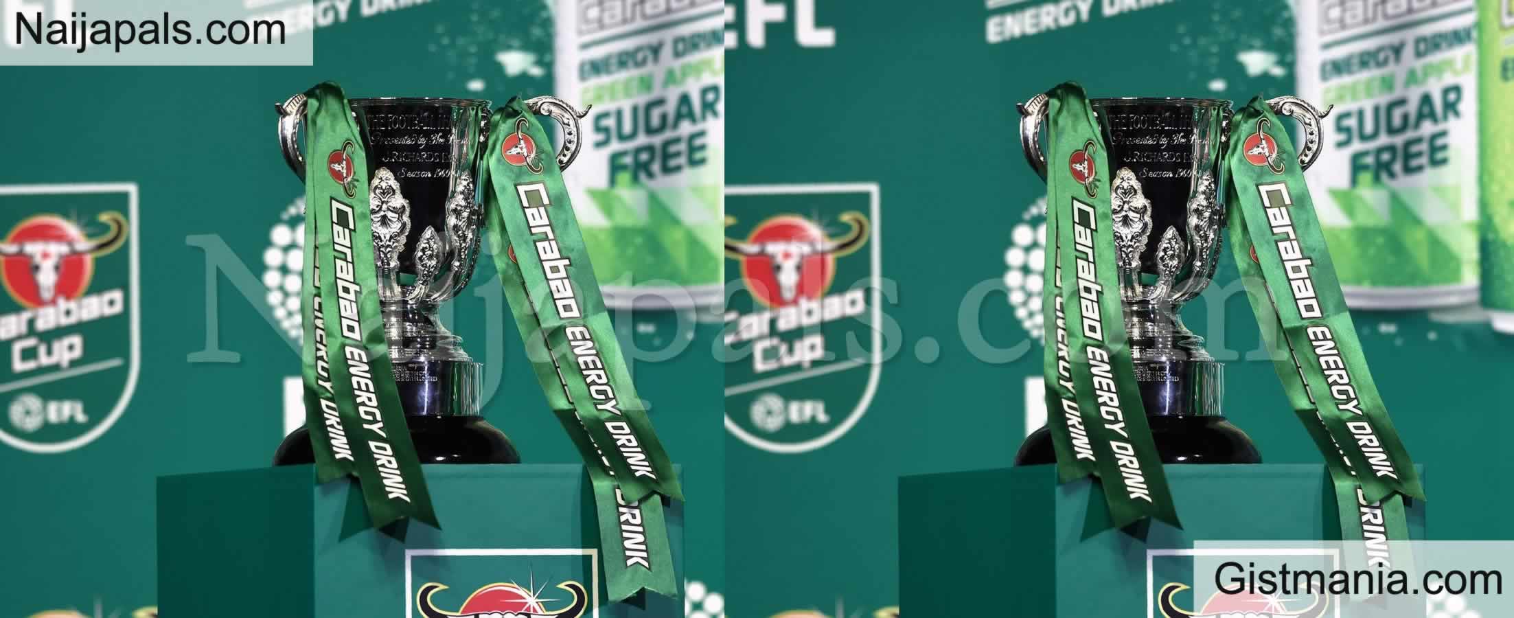 See Full List Of Carabao Cup Quarter-Final Fixtures