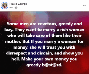 Nigerian man berates ‘covetous, greedy and lazy’ men who want to marry rich women that will take care of them like their mother