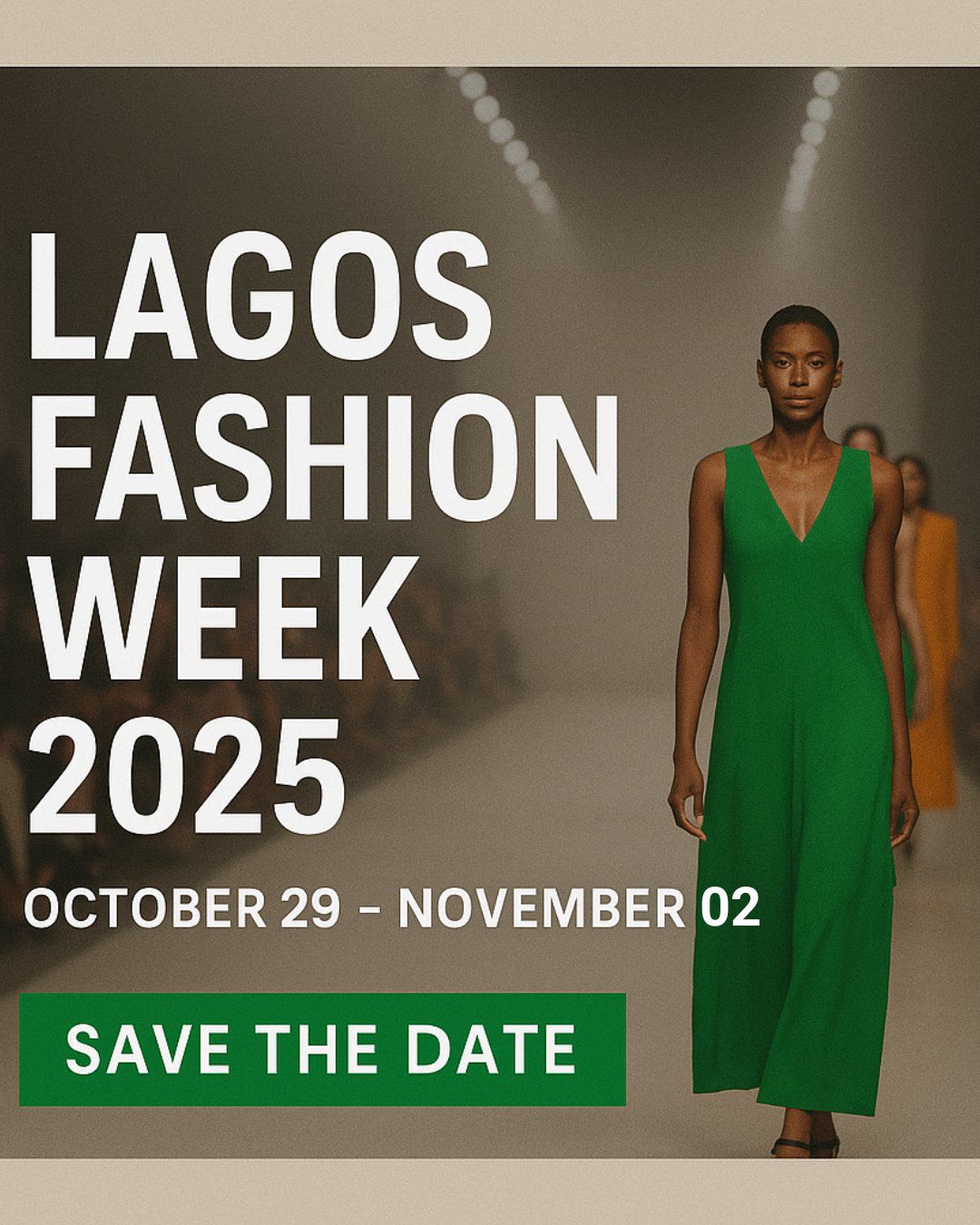 Fashion Person or Not, Lagos Fashion Week 2025 Is Where You Should Be