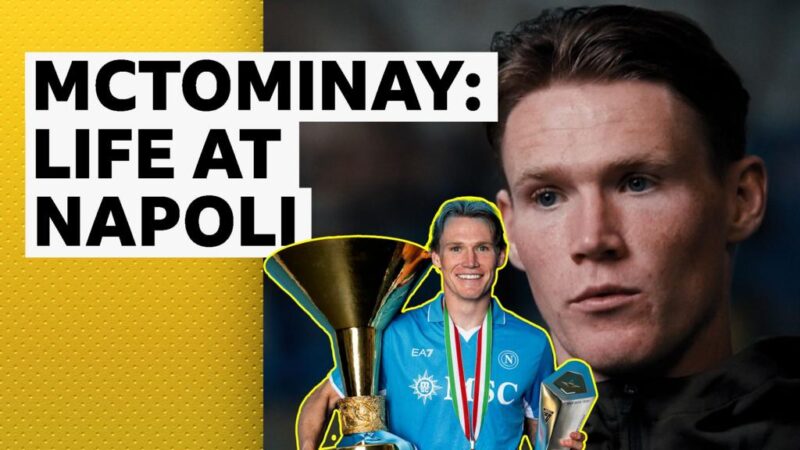 Scott McTominay: How Scot became a ‘brother of Naples’