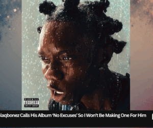 Blaqbonez Calls His Album ‘No Excuses’ So I Won’t Be Making One For Him