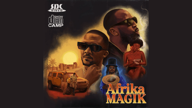 5 Tracks From Show Dem Camp’s Afrika Magik” You’ll Have on Repeat