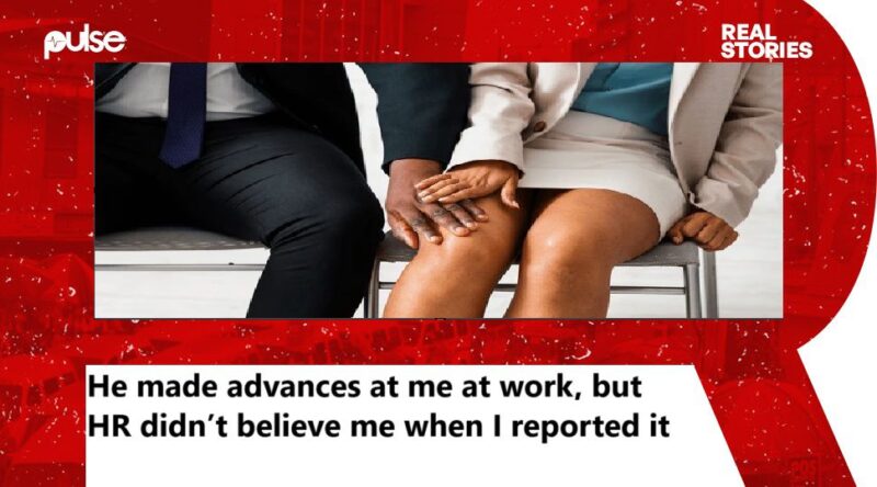 Real Stories: He made advances at me at work, but HR didn’t believe me when I reported it