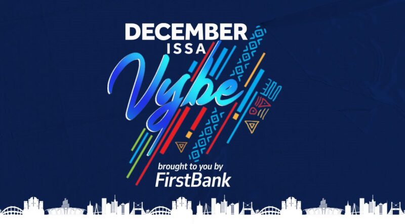Vybing, Connected and Happy Customers – Echoes of FirstBank’s DecemberIssaVybe | Tech | Business