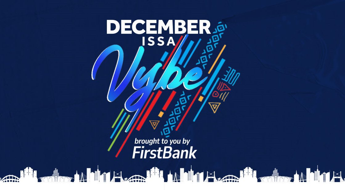 Vybing, Connected and Happy Customers – Echoes of FirstBank’s DecemberIssaVybe | Tech | Business