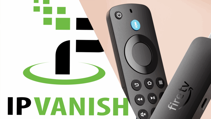 IPVanish joins NordVPN in the race to support Amazon’s new Fire TV Stick