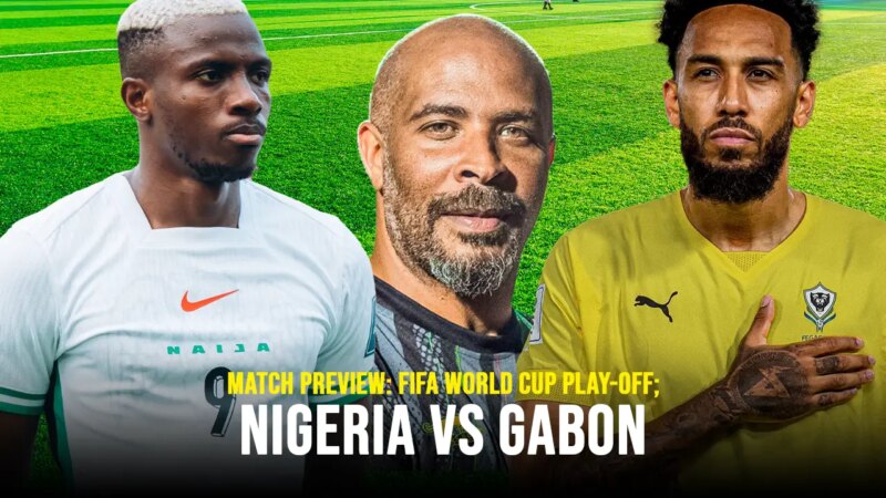Match Preview: FIFA World Cup Play-off; Nigeria Vs Gabon