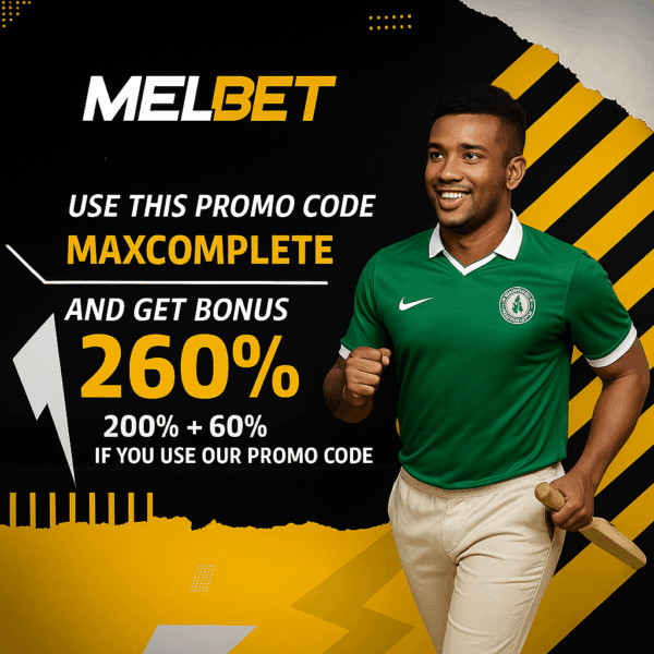 Melbet Promo Code Nigeria 2025| 260% MAXCOMPLETE