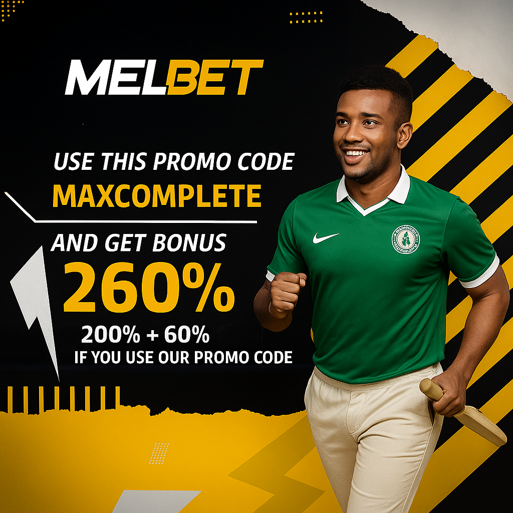 Melbet Promo Code Nigeria 2025| 260% MAXCOMPLETE