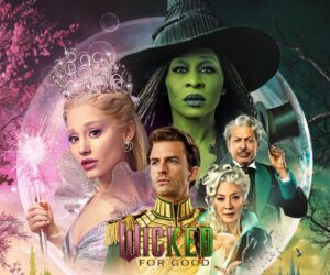 Wicked: For Good Makes Musical History With $226 Million Debut