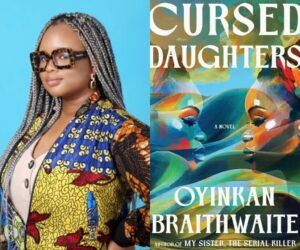 Oyinkan Braithwaite's "Cursed Daughters" Tells of Curses and Generational Trauma
