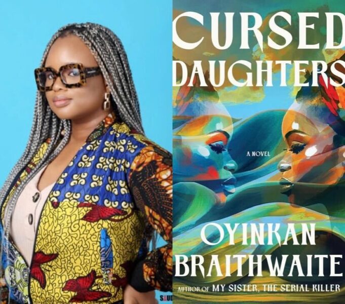 Oyinkan Braithwaite's "Cursed Daughters" Tells of Curses and Generational Trauma