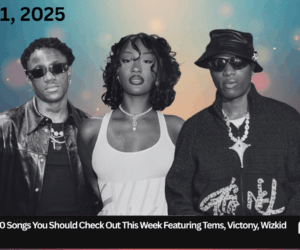 10 Songs You Should Check Out This Week Featuring Tems, Victony, Wizkid