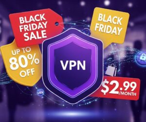 I’m a VPN expert, and I’ve found the 3 Black Friday VPN deals you need to pick up while you still can!