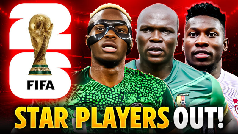10 African Football Stars Who Will Miss the 2026 FIFA World Cup