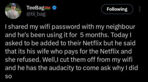 “I cut them off my wifi, and he had the audacity to ask why” – Man shares feud he has...
