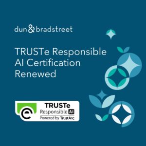 Dun & Bradstreet Receives TRUSTe Responsible AI Certification for Second Year